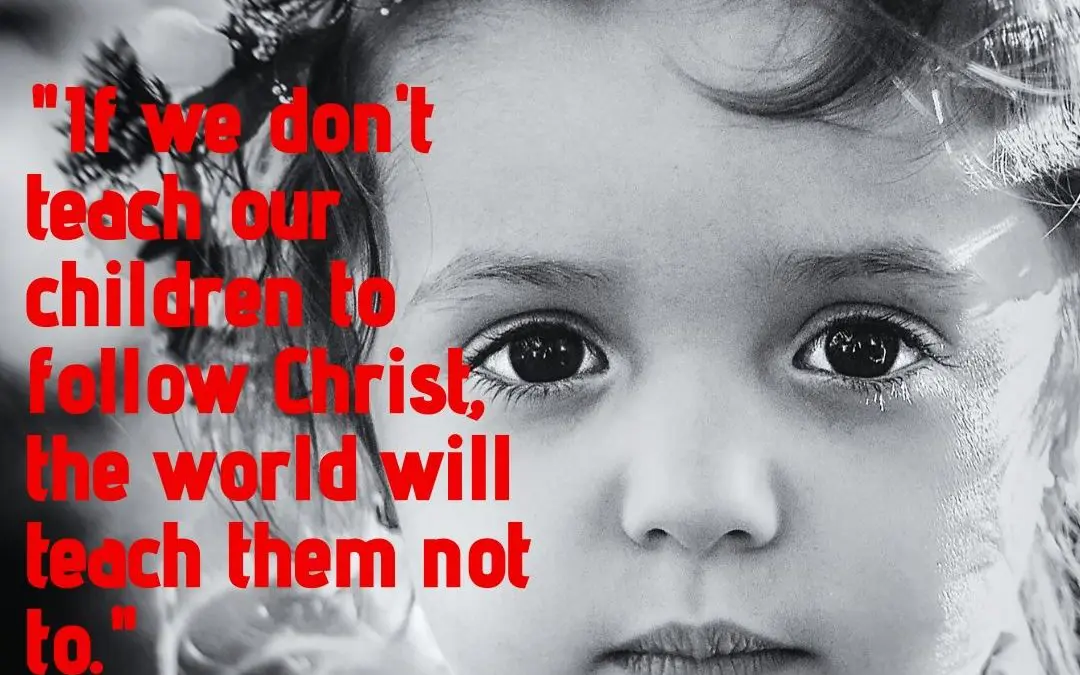 Teaching Children to Follow Christ
