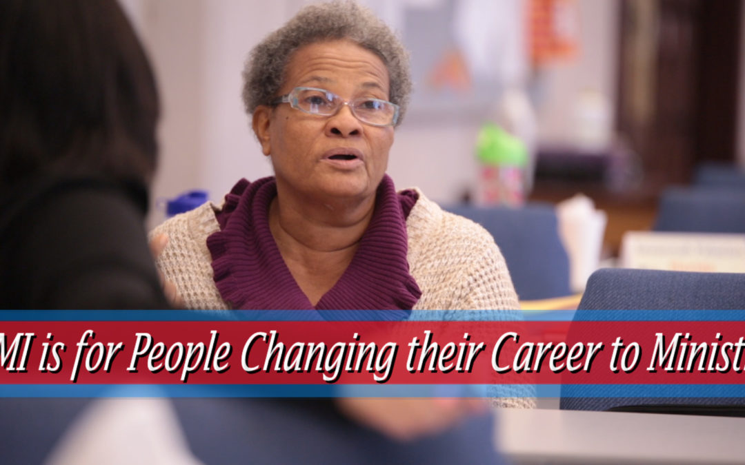 CMI is for People Changing their Career to Ministry