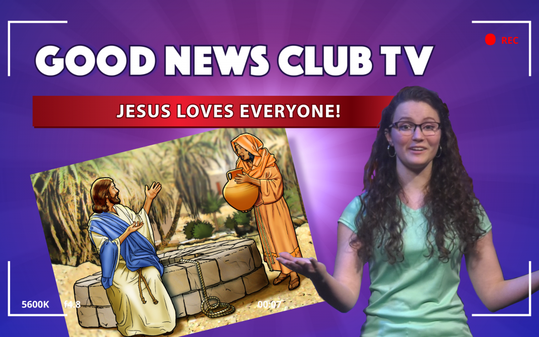 Jesus Loves Everyone! | Good News Club TV S1E4