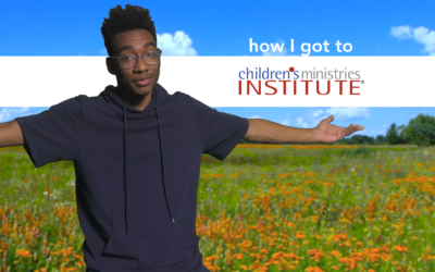 How I Got to Children’s Ministries Institute