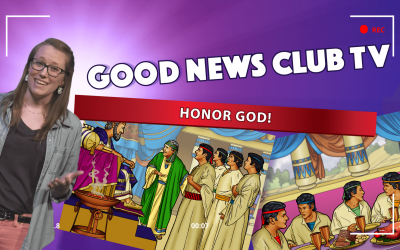 Honor God! | Good News Club TV S1E7