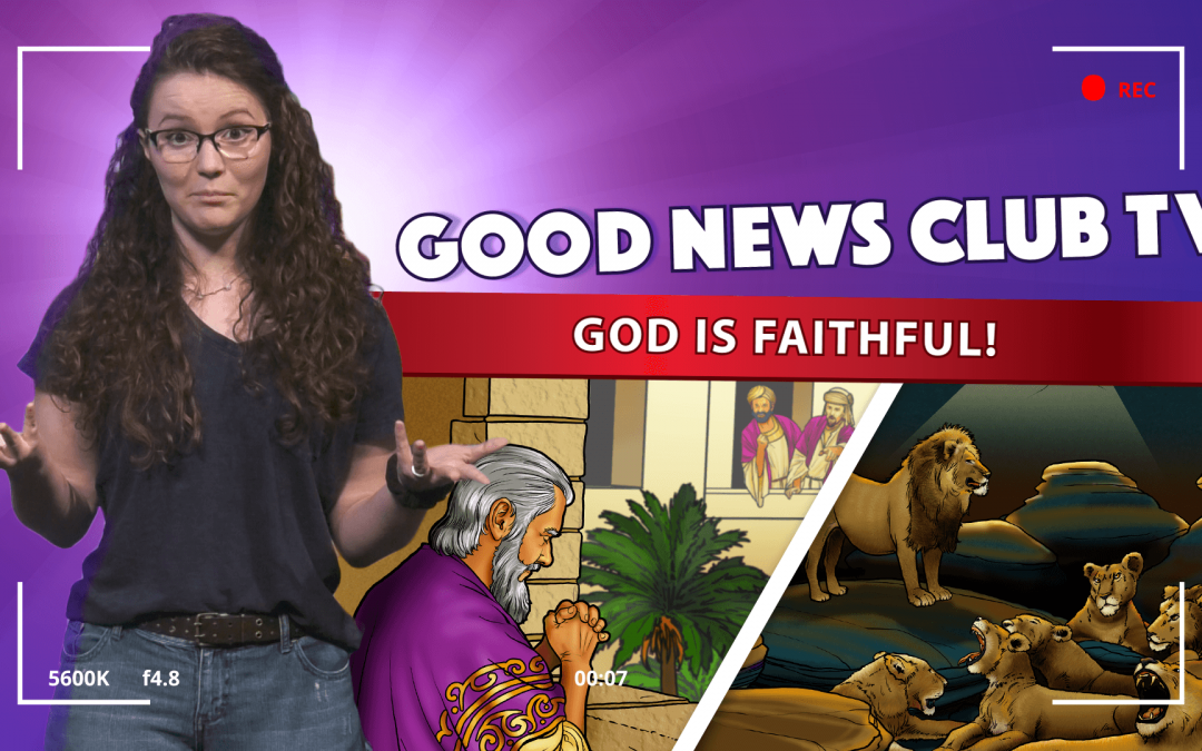 God is Faithful! | Good News Club TV S1E11