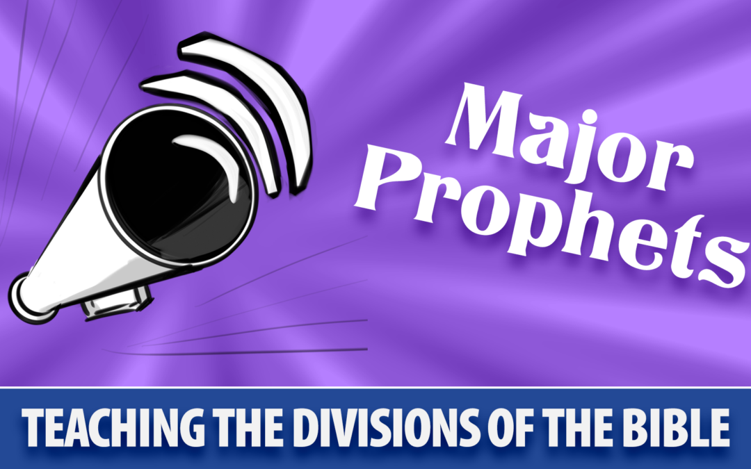 Teaching the Divisions of the Bible: Major Prophets | Sunday School Solutions