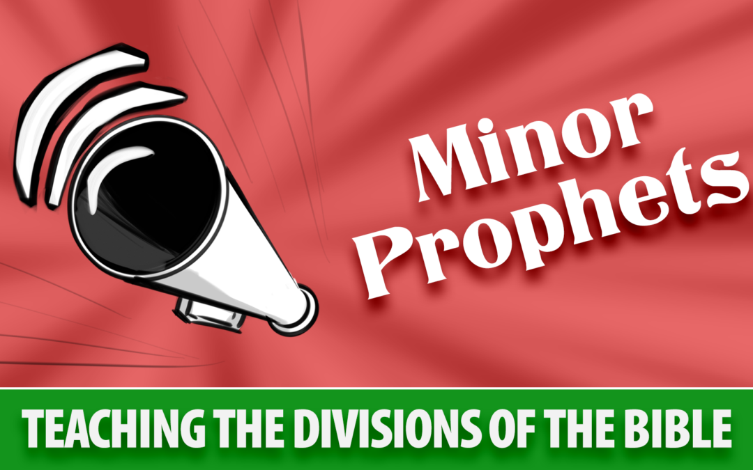 Teaching The Divisions of The Bible: Minor Prophets | Sunday School Solutions