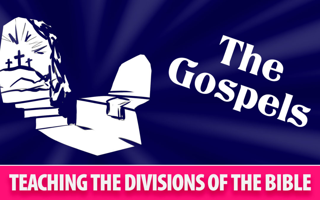 Teaching the Divisions of the Bible: The Gospels | Sunday School Solutions