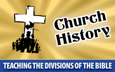 Teaching the Divisions of the Bible: Church History | Sunday School Solutions