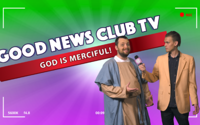 God is Merciful! | Good News Club TV S3E2