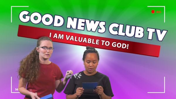 I am Valuable to God! | Good News Club TV S3E1