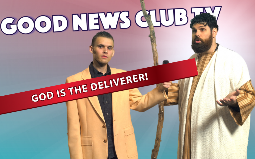 God is the Deliverer | Good News Club TV S4E1