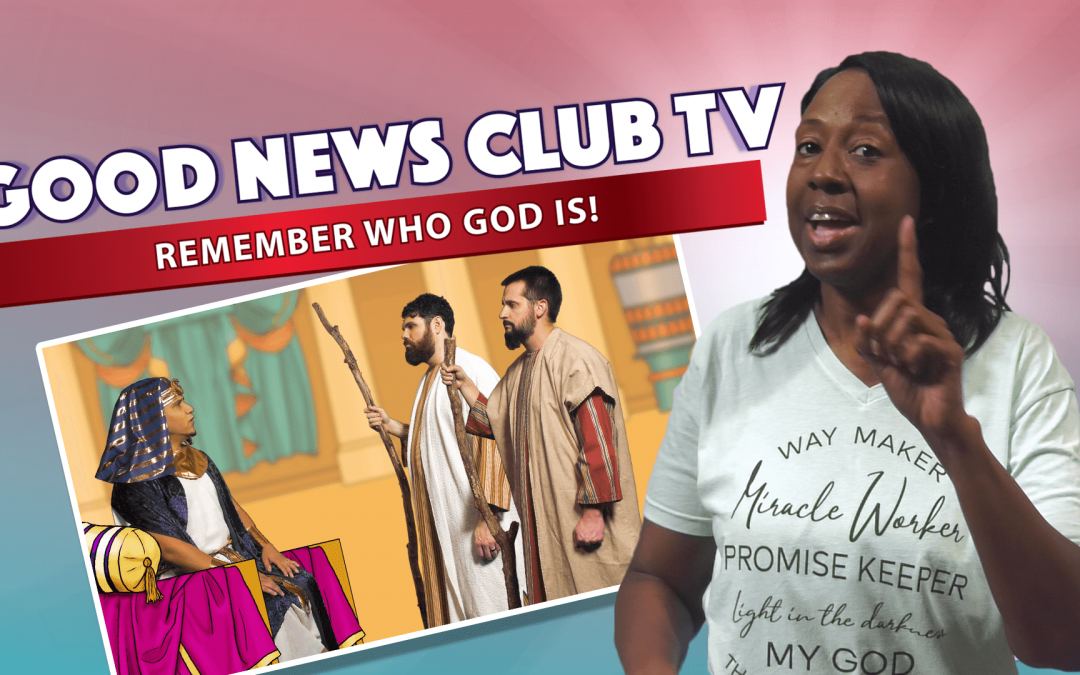 Remember Who God Is | Good News Club TV S4E2
