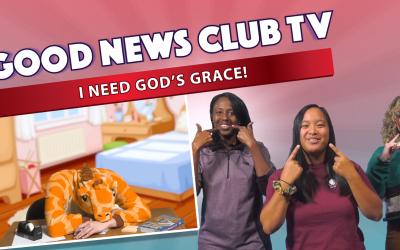 I Need God’s Grace | Good News Club TV S4E5