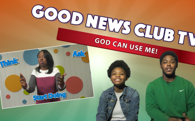 God Can Use Me! | Good News Club TV S5E4