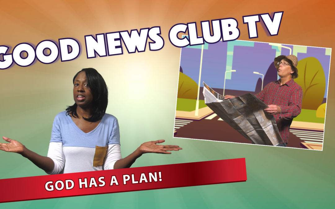 God Has a Plan! | Good News Club TV S5E5