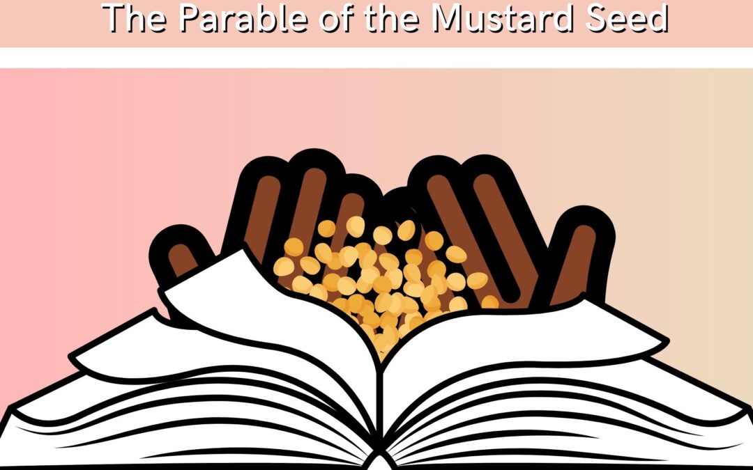 The Parables of Jesus: The Parable of the Mustard Seed | Sunday School Solutions