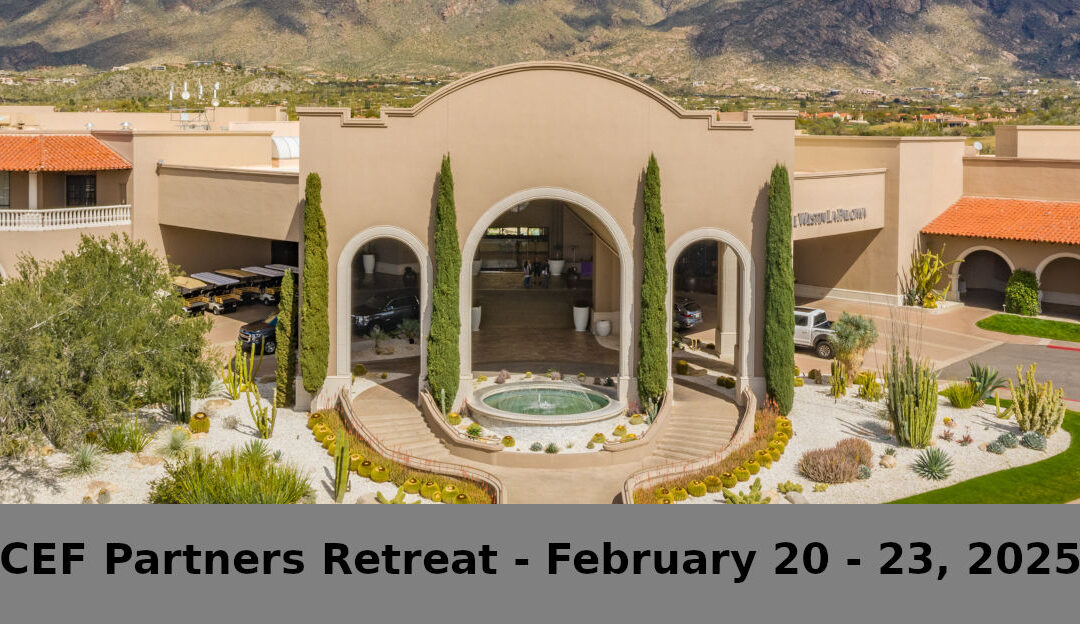 CEF Partners Retreat – Tucson
